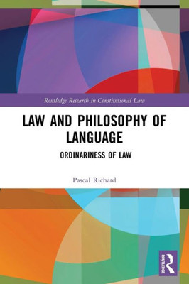 Law And Philosophy Of Language (Routledge Research In Constitutional Law)