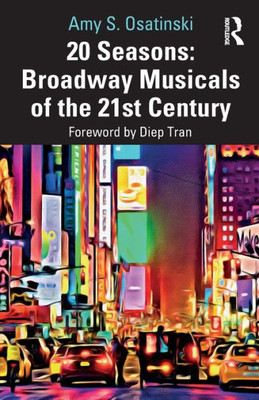 20 Seasons: Broadway Musicals Of The 21St Century