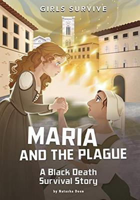 Maria and the Plague: A Black Death Survival Story (Girls Survive) - Paperback