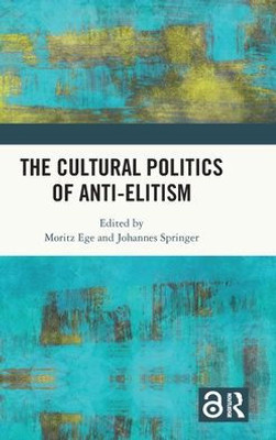 The Cultural Politics Of Anti-Elitism