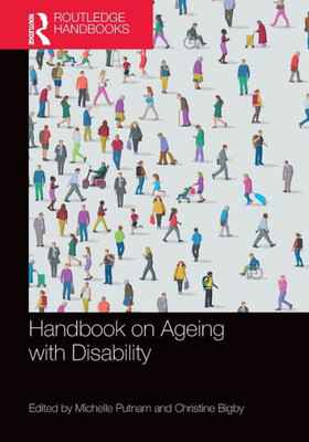 Handbook On Ageing With Disability (Routledge Handbooks)