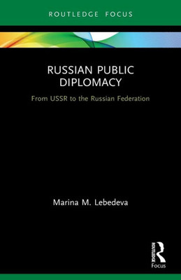 Russian Public Diplomacy (Innovations In International Affairs)