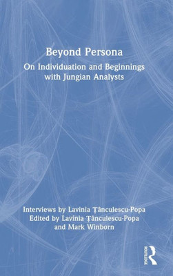 Beyond Persona: On Individuation And Beginnings With Jungian Analysts