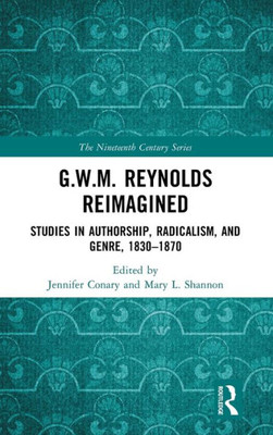G.W.M. Reynolds Reimagined (The Nineteenth Century Series)