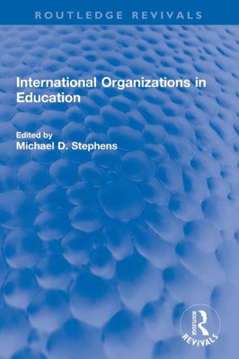International Organizations In Education (Routledge Revivals)