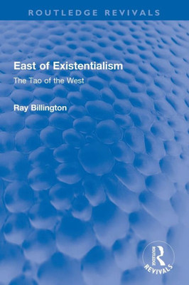 East Of Existentialism (Routledge Revivals)