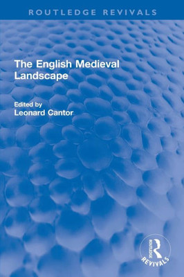 The English Medieval Landscape (Routledge Revivals)