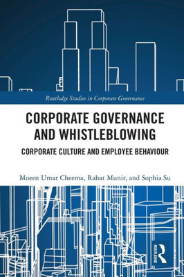 Corporate Governance And Whistleblowing (Routledge Studies In Corporate Governance)