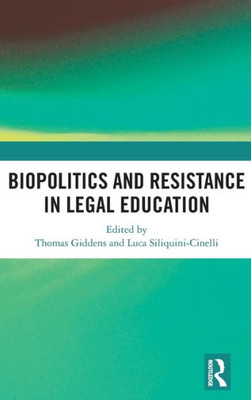 Biopolitics And Resistance In Legal Education