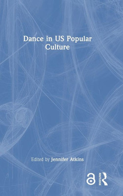 Dance In Us Popular Culture
