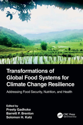 Transformations Of Global Food Systems For Climate Change Resilience
