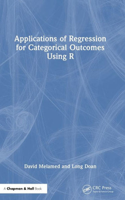 Applications Of Regression For Categorical Outcomes Using R