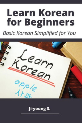 Learn Korean For Beginners: Basic Korean Simplified For You
