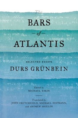 The Bars Of Atlantis: Selected Essays