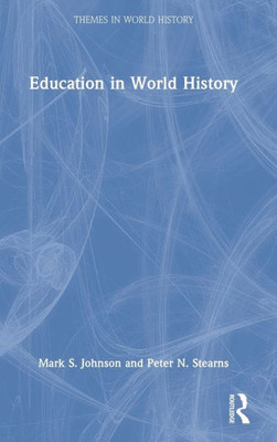 Education In World History (Themes In World History)