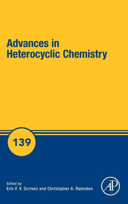 Advances In Heterocyclic Chemistry (Volume 139)