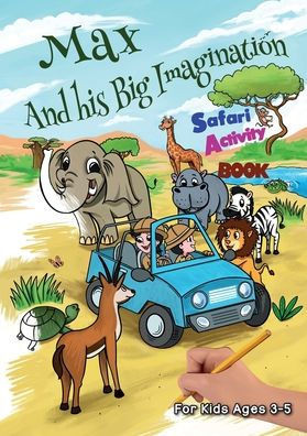 Max And His Big Imagination - Safari Activity Book