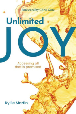 Unlimited Joy: Accessing All That Is Promised