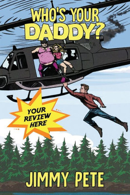 Who'S Your Daddy?: An Appalachian Adventure