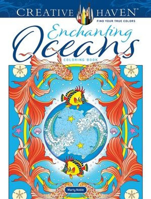 Creative Haven Enchanting Oceans Coloring Book (Adult Coloring Books: Sea Life)