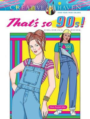 Creative Haven That'S So 90S! Coloring Book (Adult Coloring Books: Fashion)