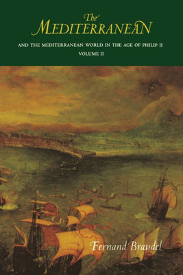 The Mediterranean And The Mediterranean World In The Age Of Philip Ii: Volume Ii