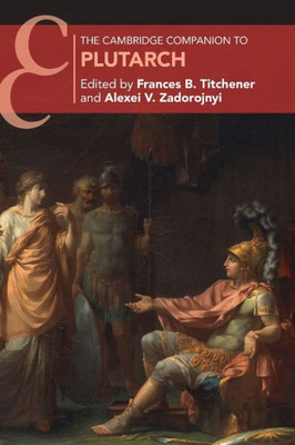 The Cambridge Companion To Plutarch (Cambridge Companions To Literature)