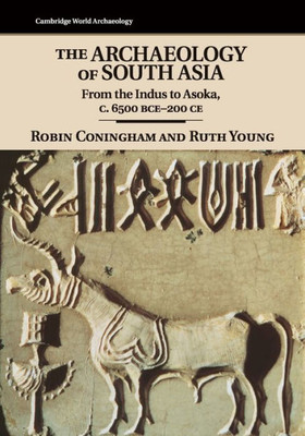 The Archaeology Of South Asia (Cambridge World Archaeology)