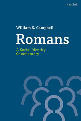 Romans: A Social Identity Commentary (T&T Clark Social Identity Commentaries On The New Testament)