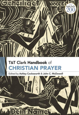 T&T Clark Handbook Of Christian Prayer (T&T Clark Handbooks)