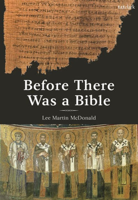 Before There Was A Bible: Authorities In Early Christianity