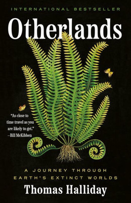 Otherlands: A Journey Through Earth'S Extinct Worlds