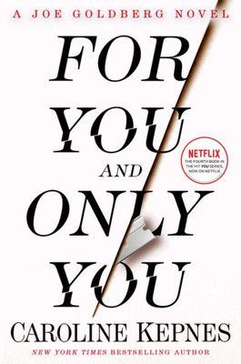 For You And Only You: A Joe Goldberg Novel