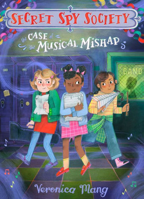 The Case Of The Musical Mishap (Secret Spy Society)