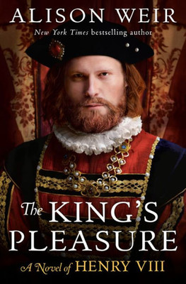 The King'S Pleasure: A Novel Of Henry Viii (Six Tudor Queens)