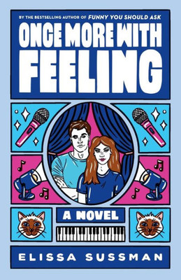 Once More With Feeling: A Novel