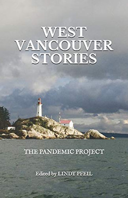 West Vancouver Stories: The Pandemic Project (Community Stories)