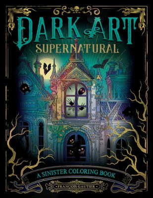 Dark Art Supernatural: A Sinister Coloring Book (Dark Art Coloring)