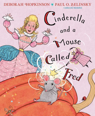 Cinderella And A Mouse Called Fred (Anne Schwartz Books)