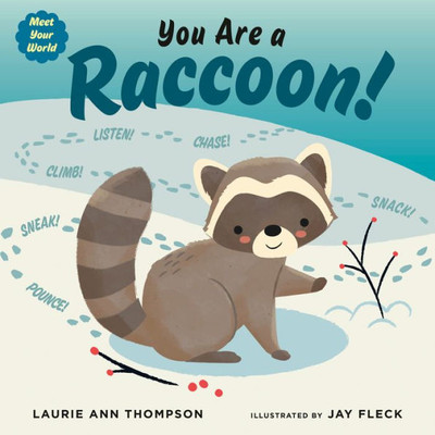 You Are A Raccoon! (Meet Your World)