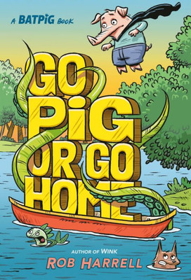 Batpig: Go Pig Or Go Home (A Batpig Book)