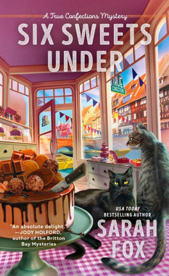 Six Sweets Under (A True Confections Mystery)
