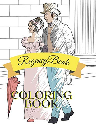 Regency Coloring Book: Adult Teen Colouring Page Fun Stress Relief Relaxation and Escape (Color In Fun)