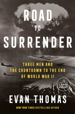 Road To Surrender: Three Men And The Countdown To The End Of World War Ii (Random House Large Print)