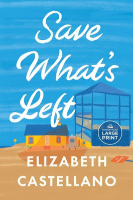 Save What'S Left: A Novel (Random House Large Print)