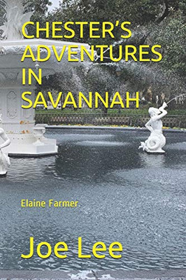 CHESTER’S ADVENTURES IN SAVANNAH