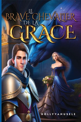 Le Brave Chevalier De La Grâce: Partie Un (French Edition)