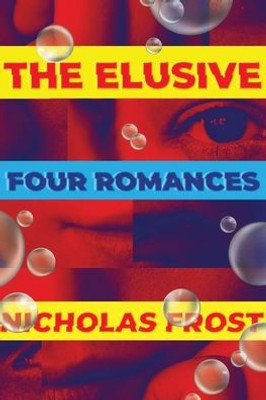 The Elusive: Four Romances