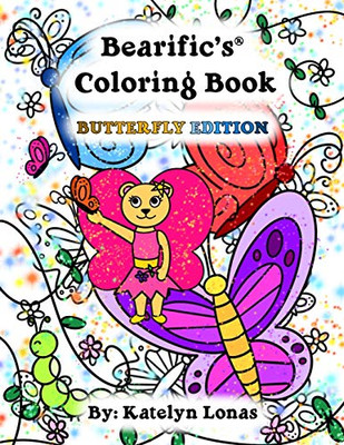 Bearific’s® Coloring Book: Butterfly Edition (Bearific® Coloring Book Series)