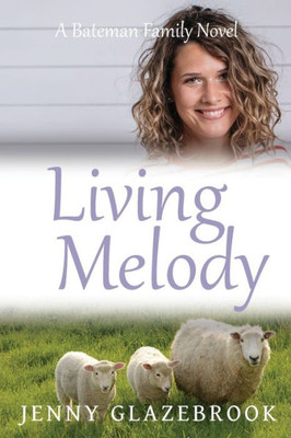 Living Melody (The Bateman Family Novels)